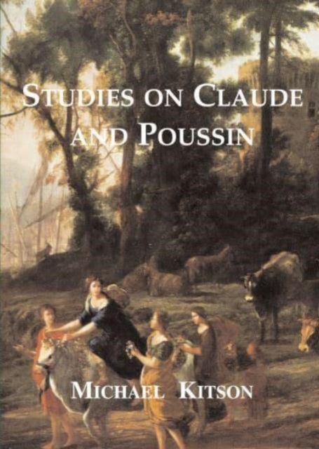 Book cover of: Studies on Claude and Poussin. By: Michael Kitson