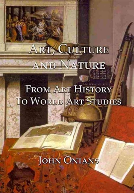 Book cover of: Art, Culture and Nature. By: John Onians