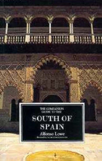 Book cover of: Companion Guide to the South of Spain. By: Alfonso Lowe