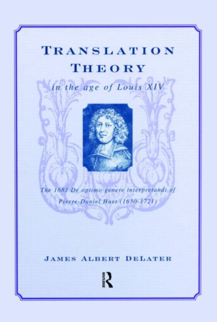 Book cover of: Translation Theory in the Age of Louis XIV