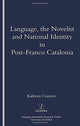 Book cover of: Language, the Novelist and National Identity in Post-Franco Catalonia. By: Kathryn Crameri