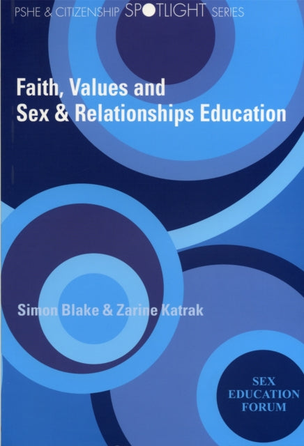 Book cover of: Faith, Values and Sex & Relationships Education. By: Simon Blake