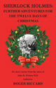Book cover of: Sherlock Holmes: Further Adventures for the Twelve Days of Christmas. By: Roger Riccard