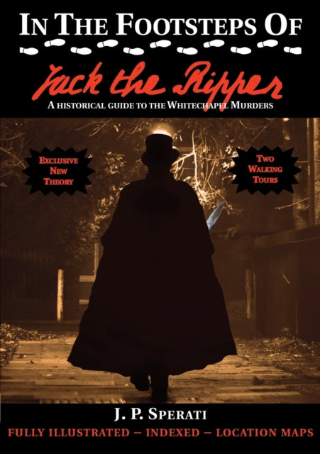 Book cover of: In the Footsteps of Jack the Ripper. By: J. p. Sperati