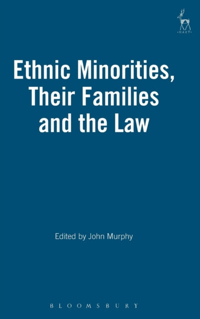 Book cover of: Ethnic Minorities, Their Families and the Law. By: John Murphy