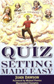 Book cover of: Quiz Setting Made Easy. By: John Dawson