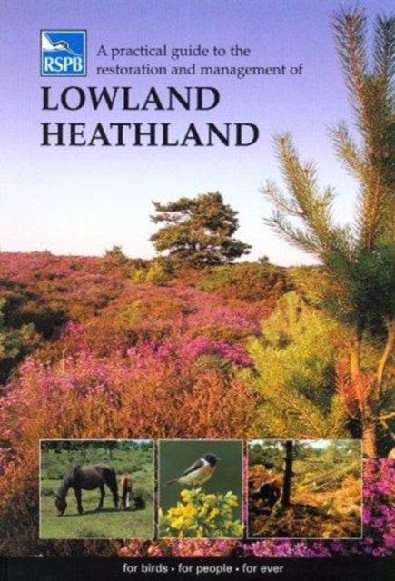 Book cover of: Practical Guide to the Restoration and Management of Lowland Heathland. By: Nigel Symes John C Day