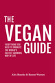 Vegan Guide, Everything you need to embrace the world's fastest growing way of life 9781902259222 Alex Bourke
