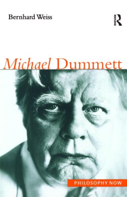 Book cover of: Michael Dummett. By: Bernhard Weiss