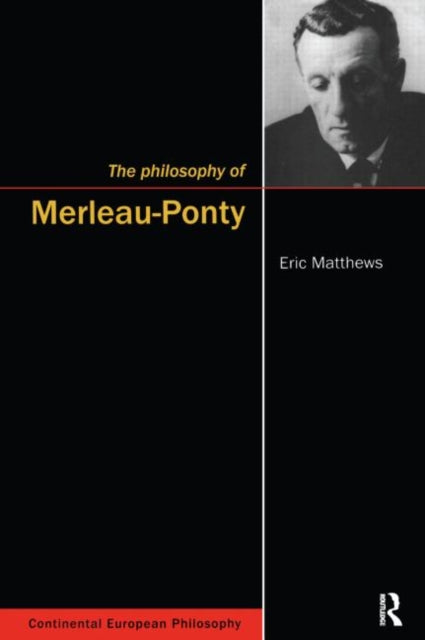 Book cover of: Philosophy of Merleau-Ponty. By: Eric Matthews
