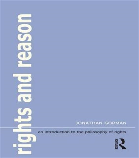 Book cover of: Rights and Reason. By: Jonathan Gorman