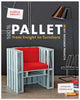 Book cover of: 100% Pallet: from Freight to Furniture. By: Aurélie Drouet