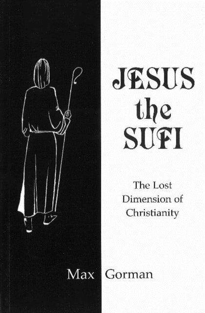 Book cover of: Jesus the Sufi. By: Max Gorman