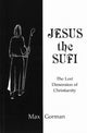 Book cover of: Jesus the Sufi. By: Max Gorman