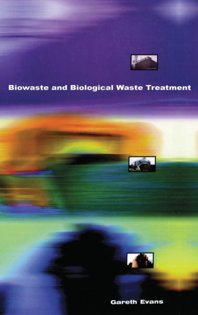 Book cover of: Biowaste and Biological Waste Treatment. By: Gareth Evans