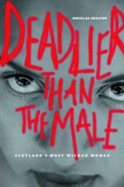 Book cover of: Deadlier Than The Male