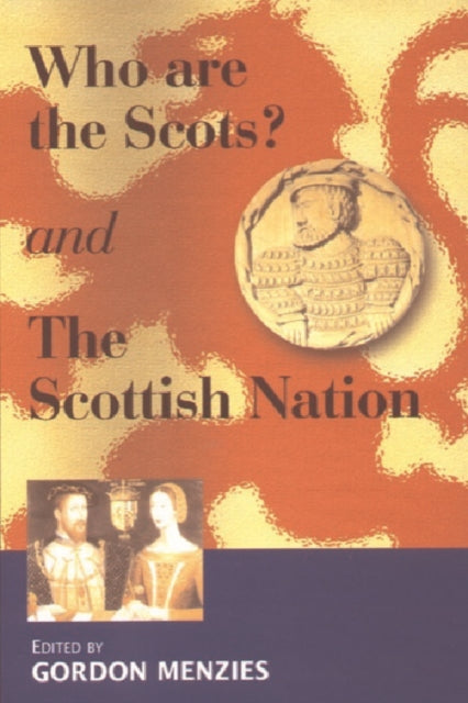 Book cover of: Who are the Scots & The Scottish Nation. By: Gordon Menzies
