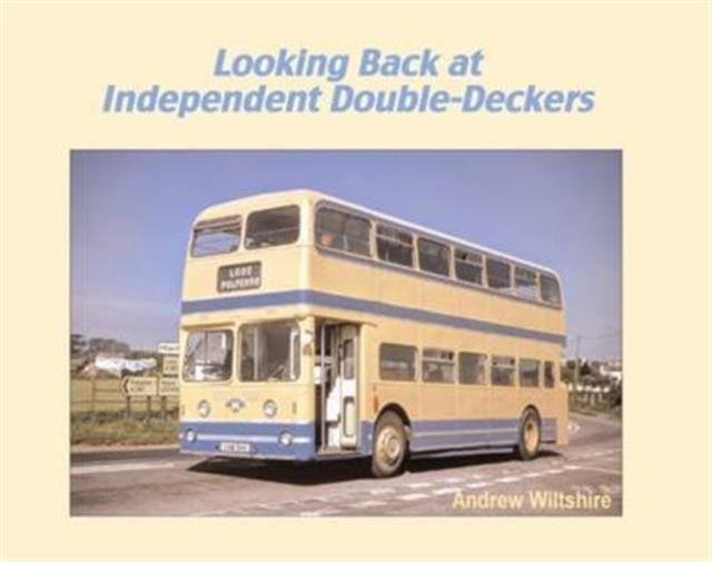 Book cover of: Looking Back at Independent Double-Deckers