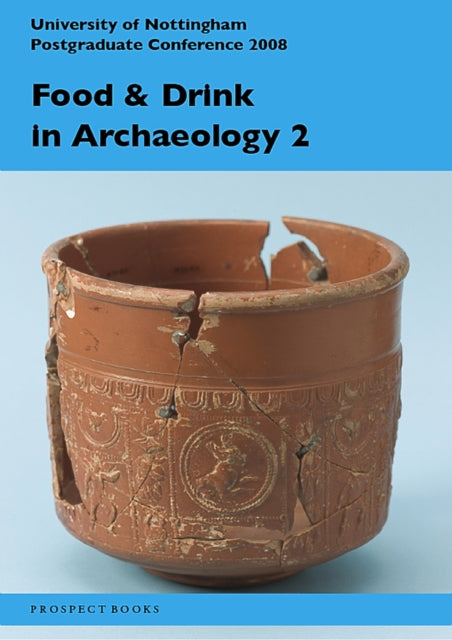 Book cover of: Food and drink in archaeology 2. By: University of Nottingham. Dept. of Archaeology. Postgraduate Conference