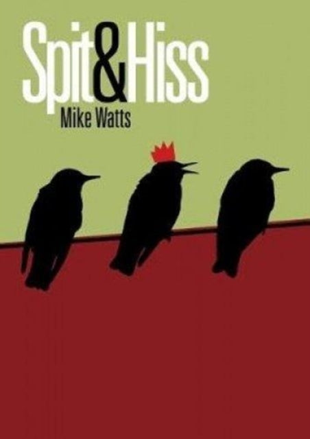 Book cover of: Spit & Hiss. By: Mike Watts