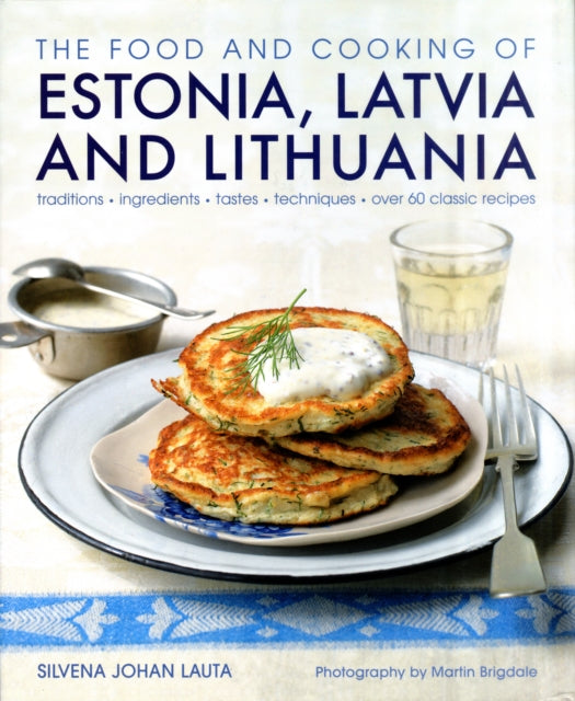 Book cover of: Food and Cooking of Estonia, Latvia and Lithuania