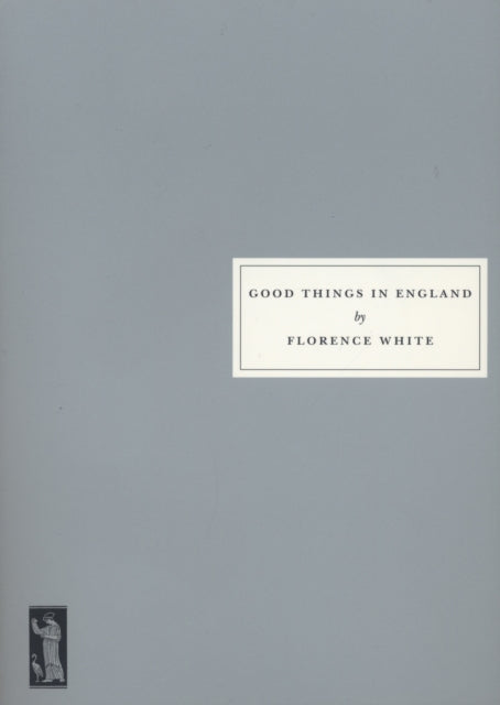Book cover of: Good Things in England. By: Florence White