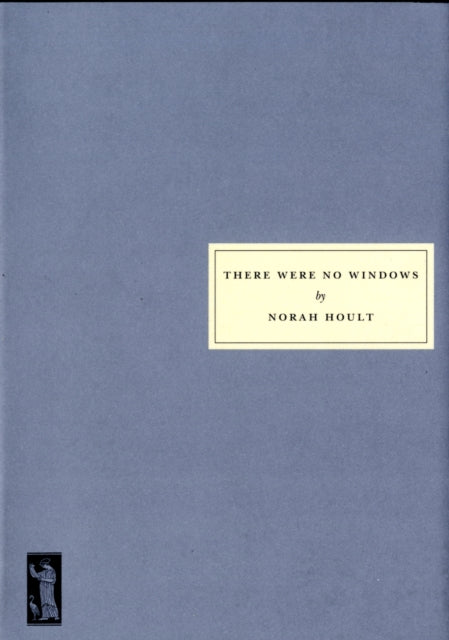 Book cover of: There Were No Windows. By: Nora Hoult
