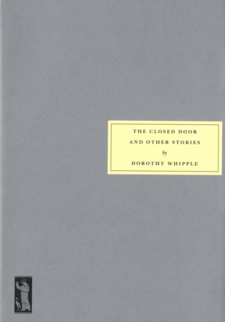 Book cover of: Closed Door and Other Stories. By: Dorothy Whipple