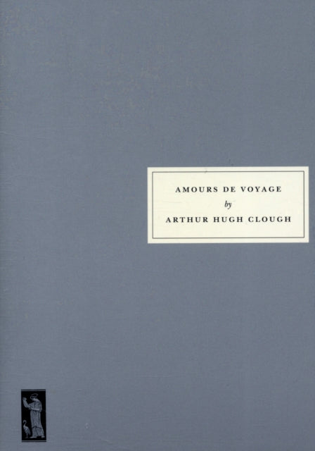 Book cover of: Amours de Voyage. By: Arthur Hugh Clough