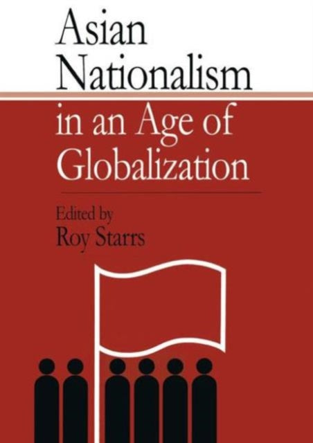 Book cover of: Asian Nationalism in an Age of Globalization. By: Roy Starrs