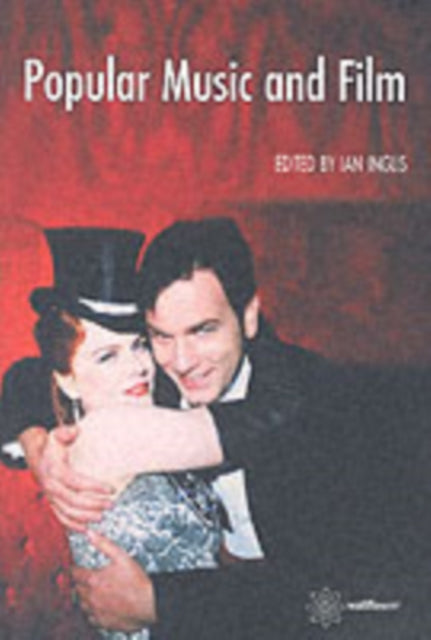 Book cover of: Popular Music and Film. By: Ian Inglis