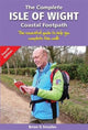 Complete Isle of Wight Coastal Footpath, The Essential Guide to Help You Complete This Walk 9781903568736 Brian Smailes