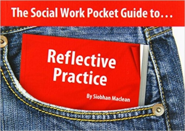 Social Work Pocket Guide to..., Reflective Practice 9781903575697 Siobhan Maclean