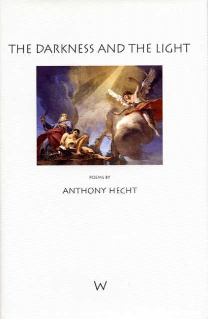Book cover of: Darkness and the Light. By: Anthony Hecht