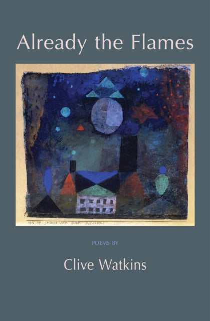 Book cover of: Already the Flames. By: Clive Watkins