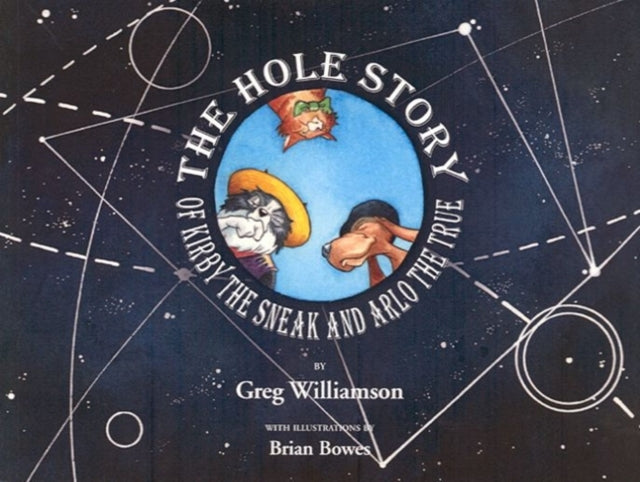 Book cover of: Hole Story of Kirby the Sneak & Arlo. By: Greg Williamson