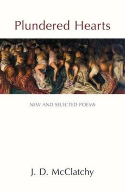 Book cover of: Plundered Heart: New and Selected Poems. By: J. D. McClatchy