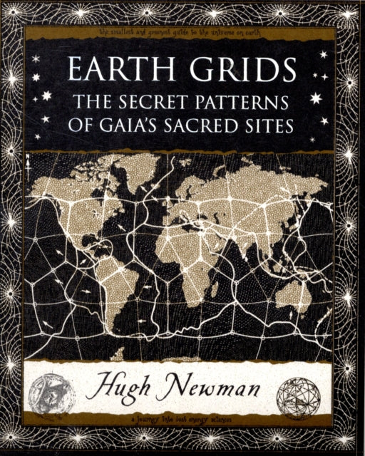 Earth Grids, The Secret Patterns of Gaia's Sacred Sites 9781904263647 Hugh Newman