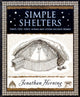 Simple Shelters, Tents, Tipis, Yurts, Domes and Other Ancient Homes 9781904263678 Jonathan Horning