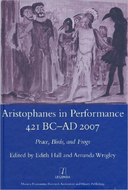 Book cover of: Aristophanes in Performance 421 BC-AD 2007. By: Edith Hall