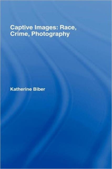 Book cover of: Captive Images. By: Katherine Biber