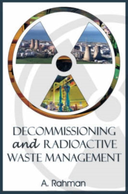 Book cover of: Decommissioning and Radioactive Waste Management. By: Rahman, A.