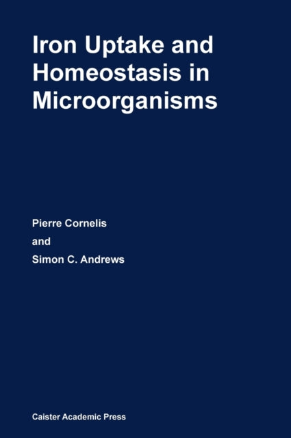 Book cover of: Iron Uptake and Homeostasis in Microorganisms. By: Pierre Cornelis