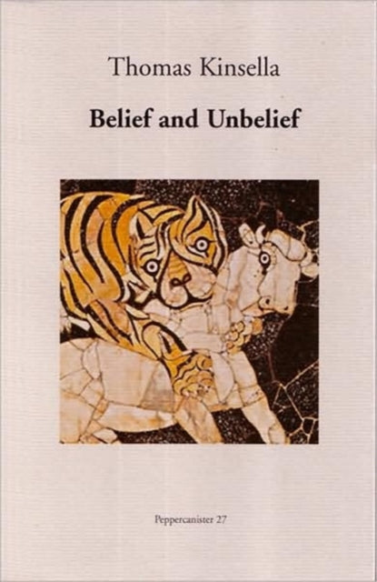 Book cover of: Belief and Unbelief. By: Thomas Kinsella