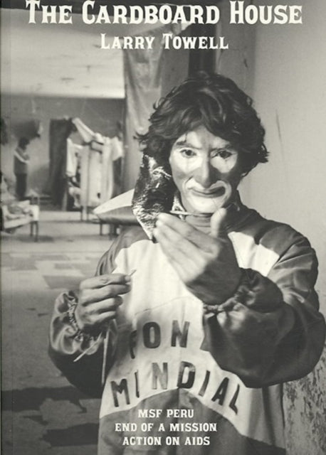 Book cover of: Larry Towell: MSF AIDS Peru. By: Larry Towell