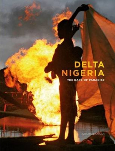 Book cover of: George Osodi: Delta Nigeria. By: Geoge Osodi