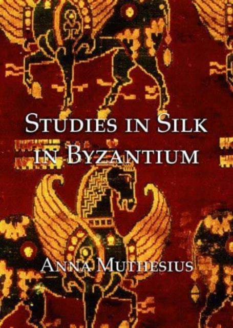 Book cover of: Studies in Silk in Byzantium. By: Anna Muthesius