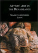 Book cover of: Artists' Art in the Renaissance. By: Marilyn Aronberg Lavin