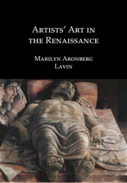 Book cover of: Artists' Art in the Renaissance. By: Marilyn Aronberg Lavin