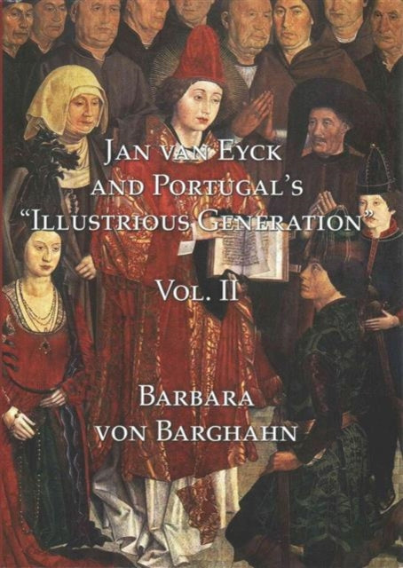 Book cover of: Jan van Eyck and Portugal's "Illustrious Generation". By: Barbara von Barghahn